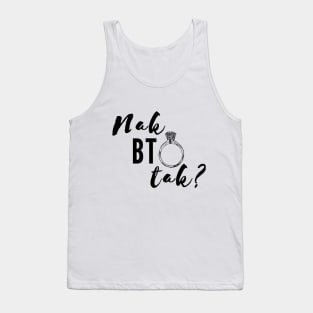 Nak BTO Tak? Tank Top